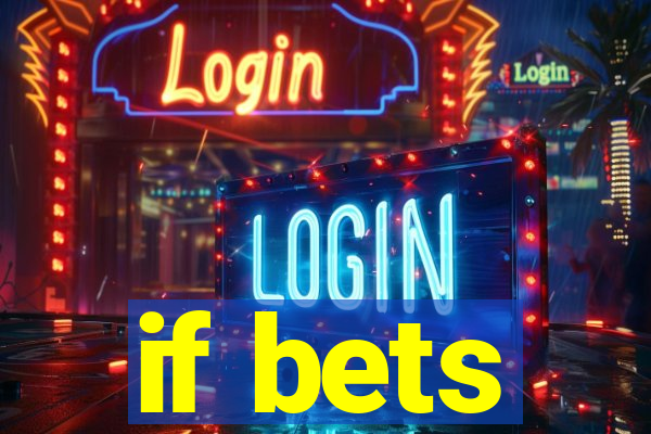 if bets